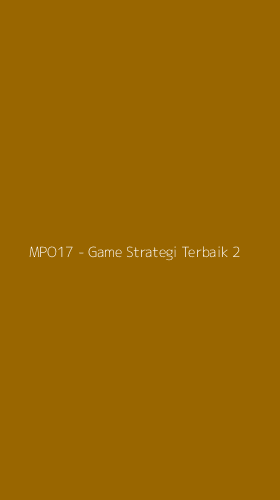Tampilan Antarmuka Aplikasi MPO17 - Game Strategi Terbaik - 2