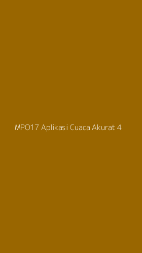 Tampilan Antarmuka Aplikasi Mpo17 Aplikasi Cuaca Akurat - 4