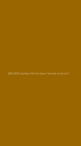 Tampilan Antarmuka Aplikasi Mpo3000 Aplikasi Portal Game Terbaik Android - 1