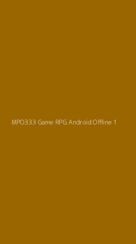 Tampilan Antarmuka Aplikasi Mpo333 Game Rpg Android Offline - 1
