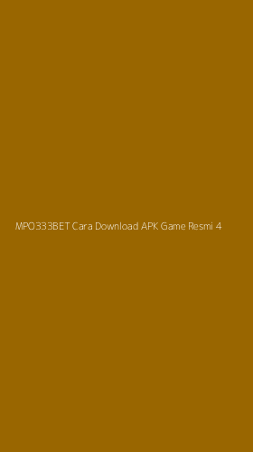 Tampilan Antarmuka Aplikasi Mpo333bet Cara Download Apk Game Resmi - 4