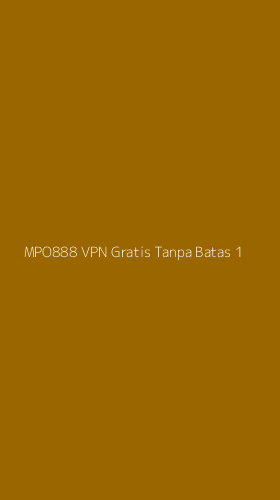 Tampilan Antarmuka Aplikasi Mpo888 Vpn Gratis Tanpa Batas - 1