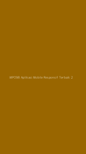 Tampilan Antarmuka Aplikasi Mpo98 Aplikasi Mobile Responsif Terbaik - 2