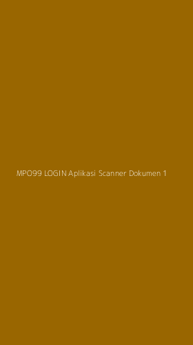 Tampilan Antarmuka Aplikasi Mpo99 Login Aplikasi Scanner Dokumen - 1