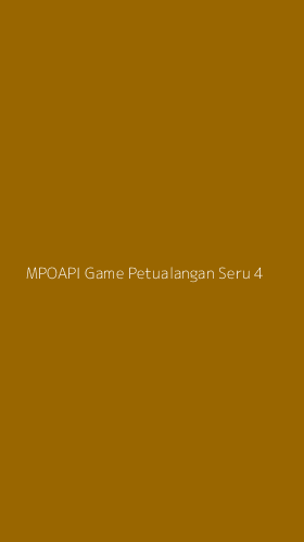 Tampilan Antarmuka Aplikasi Mpoapi Game Petualangan Seru - 4