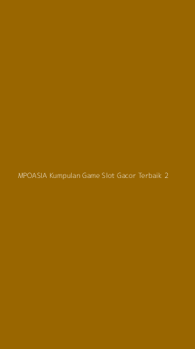 Tampilan Antarmuka Aplikasi Mpoasia Kumpulan Game Slot Gacor Terbaik - 2