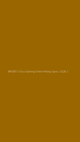 Tampilan Antarmuka Aplikasi Mpobts Situs Gaming Online Paling Gacor 2026 - 2