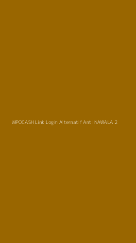 Tampilan Antarmuka Aplikasi Mpocash Link Login Alternatif Anti Nawala - 2