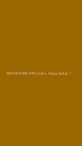 Tampilan Antarmuka Aplikasi Mpohoki88 Vpn Gratis Tanpa Batas - 1