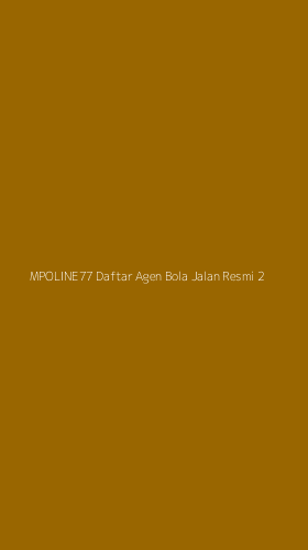 Tampilan Antarmuka Aplikasi Mpoline77 Daftar Agen Bola Jalan Resmi - 2