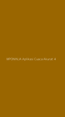 Tampilan Antarmuka Aplikasi Mponinja Aplikasi Cuaca Akurat - 4