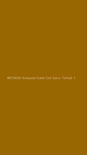 Tampilan Antarmuka Aplikasi Mponusa Kumpulan Game Slot Gacor Terbaik - 1