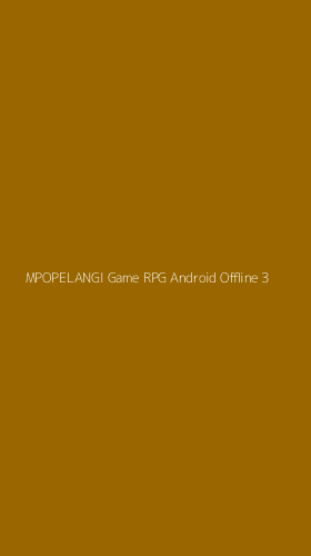 Tampilan Antarmuka Aplikasi Mpopelangi Game Rpg Android Offline - 3