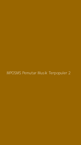 Tampilan Antarmuka Aplikasi Mposms Pemutar Musik Terpopuler - 2