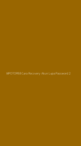 Tampilan Antarmuka Aplikasi Mpotop88 Cara Recovery Akun Lupa Password - 2