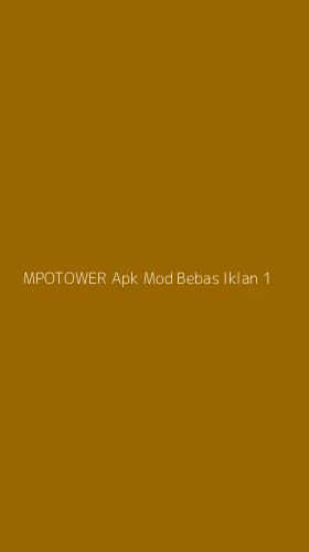 Tampilan Antarmuka Aplikasi Mpotower Apk Mod Bebas Iklan - 1