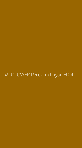 Tampilan Antarmuka Aplikasi Mpotower Perekam Layar Hd - 4