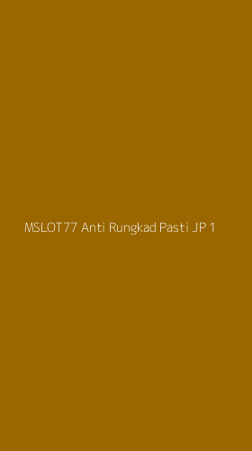 Tampilan Antarmuka Aplikasi Mslot77 Anti Rungkad Pasti Jp - 1