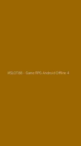 Tampilan Antarmuka Aplikasi MSLOT88 - Game RPG Android Offline - 4