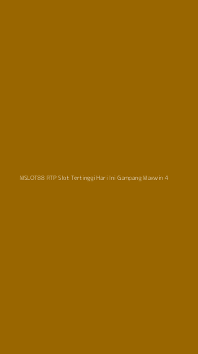 Tampilan Antarmuka Aplikasi Mslot88 Rtp Slot Tertinggi Hari Ini Gampang Maxwin - 4
