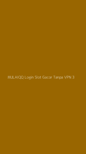 Tampilan Antarmuka Aplikasi Mulaiqq Login Slot Gacor Tanpa Vpn - 3