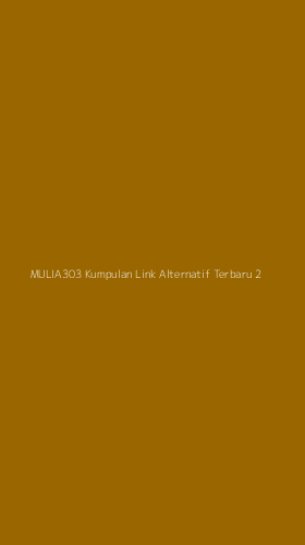 Tampilan Antarmuka Aplikasi Mulia303 Kumpulan Link Alternatif Terbaru - 2