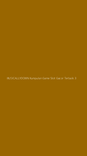 Tampilan Antarmuka Aplikasi Musicallydown Kumpulan Game Slot Gacor Terbaik - 3