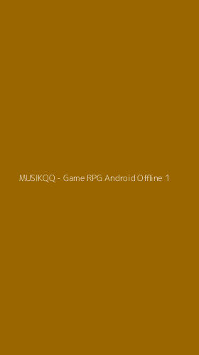 Tampilan Antarmuka Aplikasi MUSIKQQ - Game RPG Android Offline - 1
