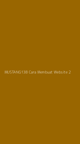 Tampilan Antarmuka Aplikasi Mustang138 Cara Membuat Website - 2