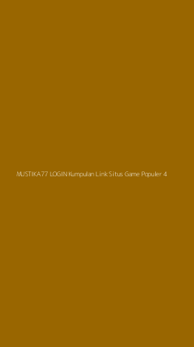 Tampilan Antarmuka Aplikasi Mustika77 Login Kumpulan Link Situs Game Populer - 4