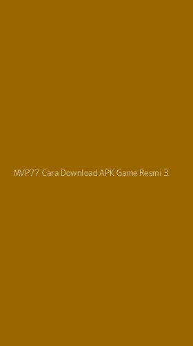 Tampilan Antarmuka Aplikasi Mvp77 Cara Download Apk Game Resmi - 3