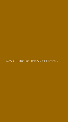 Tampilan Antarmuka Aplikasi Mxslot Situs Judi Bola Sbobet Resmi - 2