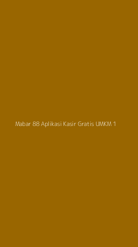 Tampilan Antarmuka Aplikasi Mabar 88 Aplikasi Kasir Gratis Umkm - 1