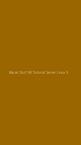 Tampilan Antarmuka Aplikasi Macan Slot138 Tutorial Server Linux - 3