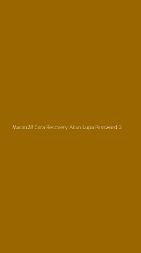 Tampilan Antarmuka Aplikasi Macan28 Cara Recovery Akun Lupa Password - 2