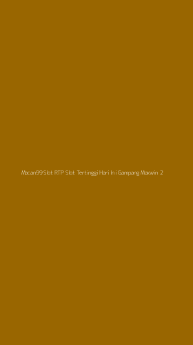 Tampilan Antarmuka Aplikasi Macan99 Slot Rtp Slot Tertinggi Hari Ini Gampang Maxwin - 2