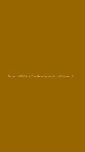Tampilan Antarmuka Aplikasi Macantoto88 Daftar Cara Recovery Akun Lupa Password - 2