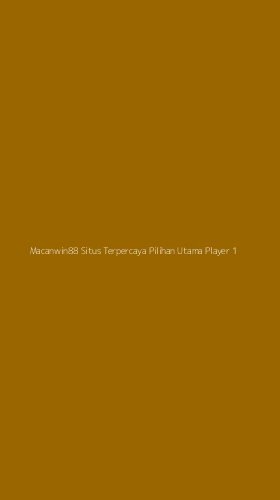 Tampilan Antarmuka Aplikasi Macanwin88 Situs Terpercaya Pilihan Utama Player - 1