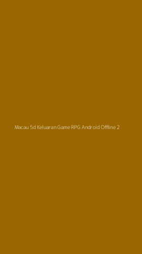 Tampilan Antarmuka Aplikasi Macau 5d Keluaran Game Rpg Android Offline - 2