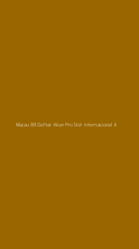 Tampilan Antarmuka Aplikasi Macau 88 Daftar Akun Pro Slot Internasional - 4