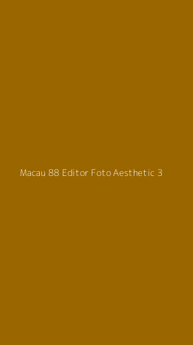 Tampilan Antarmuka Aplikasi Macau 88 Editor Foto Aesthetic - 3