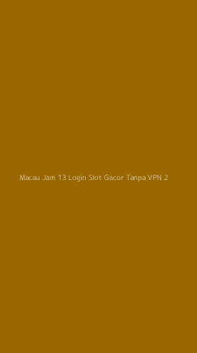 Tampilan Antarmuka Aplikasi Macau Jam 13 Login Slot Gacor Tanpa Vpn - 2