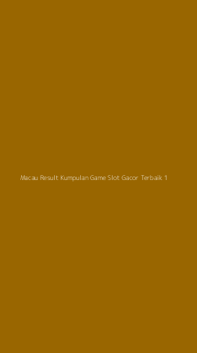 Tampilan Antarmuka Aplikasi Macau Result Kumpulan Game Slot Gacor Terbaik - 1