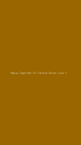 Tampilan Antarmuka Aplikasi Macau Togel Hari Ini Tutorial Server Linux - 1