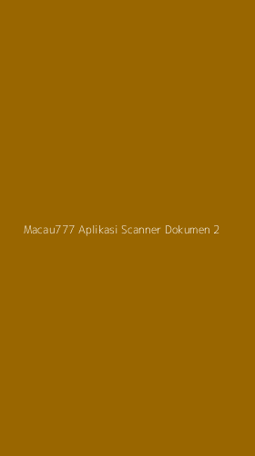 Tampilan Antarmuka Aplikasi Macau777 Aplikasi Scanner Dokumen - 2