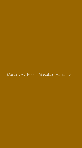Tampilan Antarmuka Aplikasi Macau787 Resep Masakan Harian - 2
