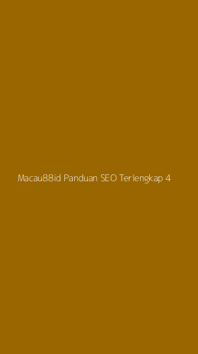 Tampilan Antarmuka Aplikasi Macau88id Panduan Seo Terlengkap - 4