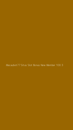 Tampilan Antarmuka Aplikasi Macaubet77 Situs Slot Bonus New Member 100 - 3