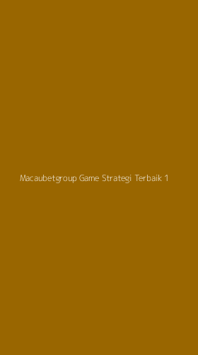 Tampilan Antarmuka Aplikasi Macaubetgroup Game Strategi Terbaik - 1