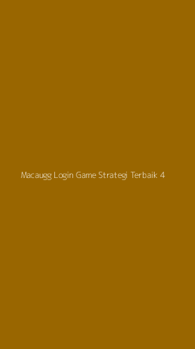 Tampilan Antarmuka Aplikasi Macaugg Login Game Strategi Terbaik - 4